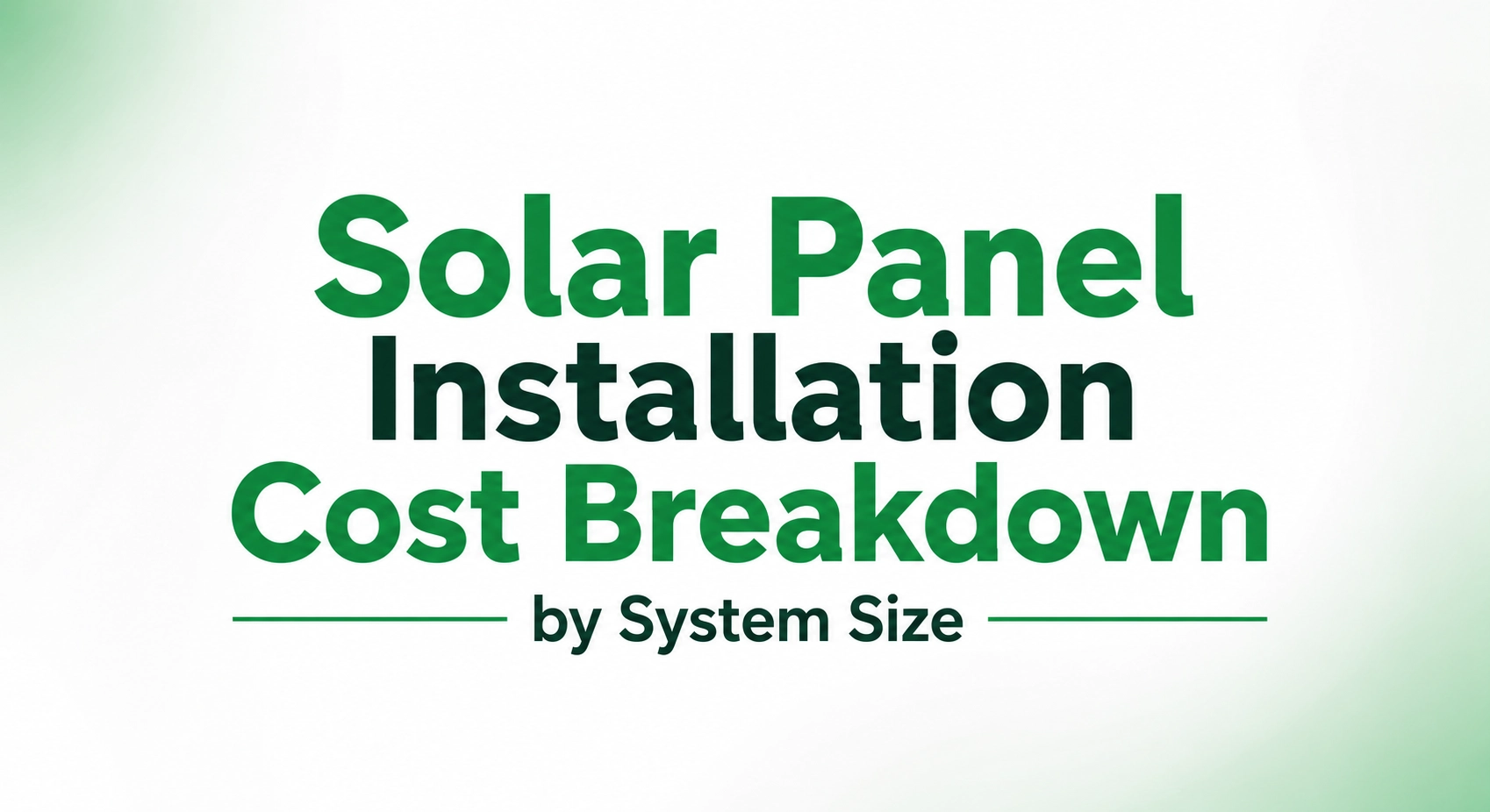 solar panel installation cost breakdown by system size
